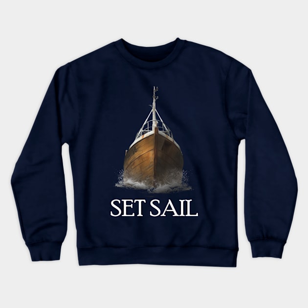 Set Sail. Crewneck Sweatshirt by Hammykk